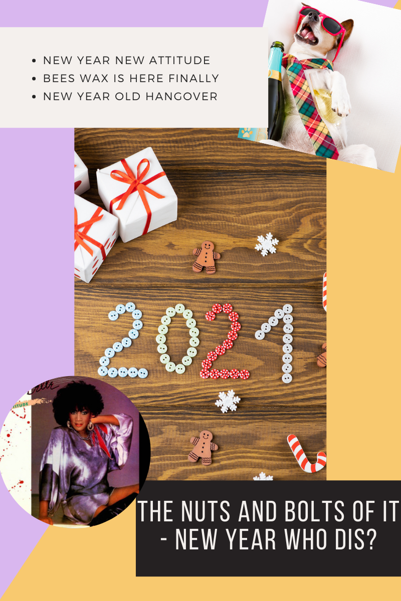 The Nuts and Bolts of it - New Year Who Dis?